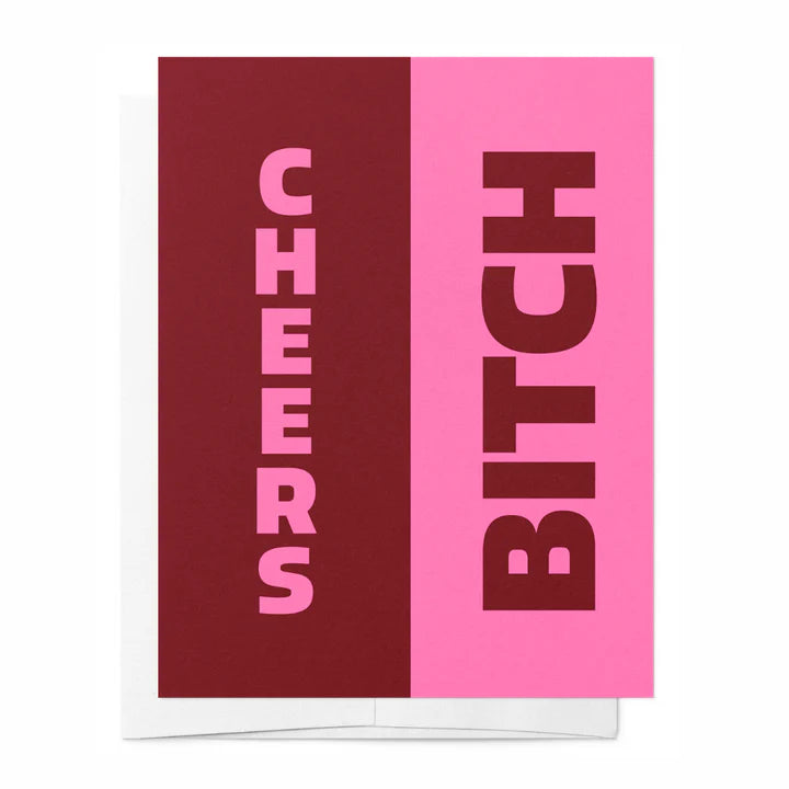 Cheers Bitch - Pink Birthday Card