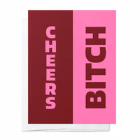 Cheers Bitch - Pink Birthday Card