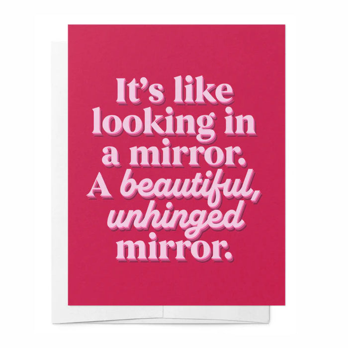 Its like looking in a Mirror, a beautiful unhinged mirror- Card for Mum
