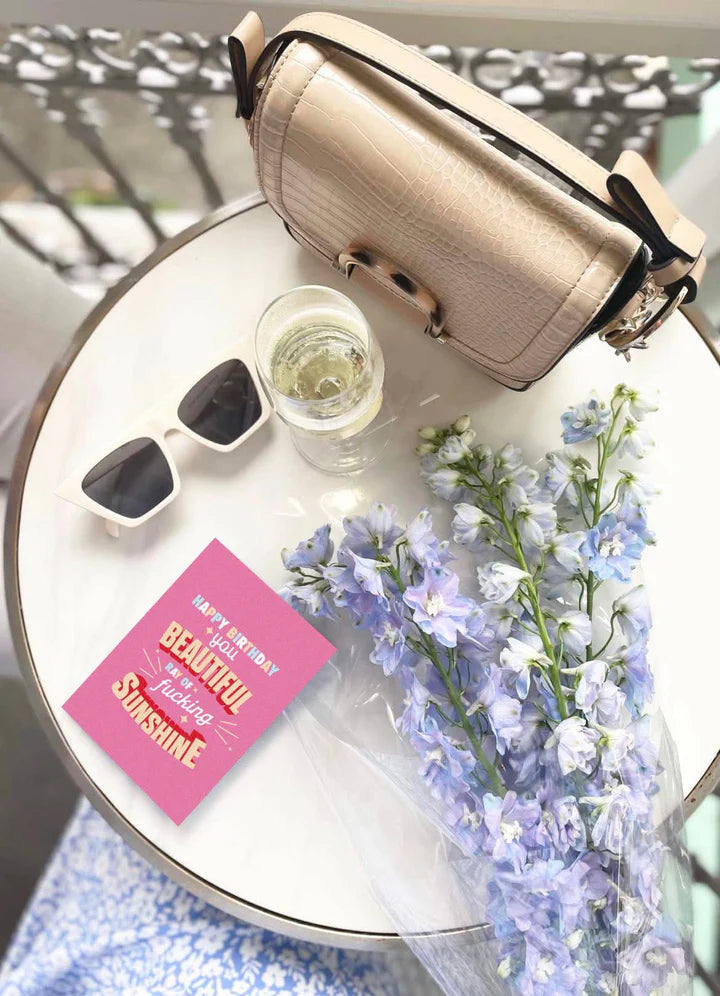 Happy Birthday You Beautiful Ray of Fucking Sunshine