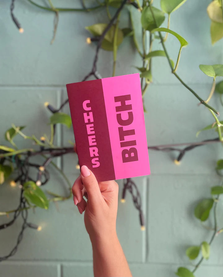 Cheers Bitch - Pink Birthday Card