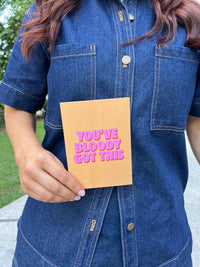 You've Bloody Got This - Cream & Orange Life Events Greeting Card