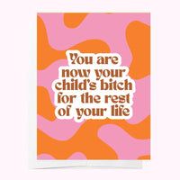 Child's bitch for the rest of your life - Sare StoreBad on PaperGreeting Cards